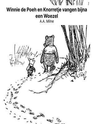 cover image of Winnie de Poeh en Knorretje vangen bijna een Woezel